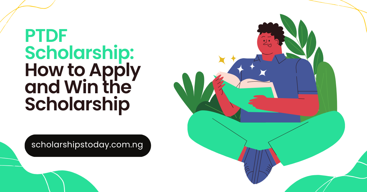 PTDF Scholarship 2024: How to Apply and Win the Scholarship