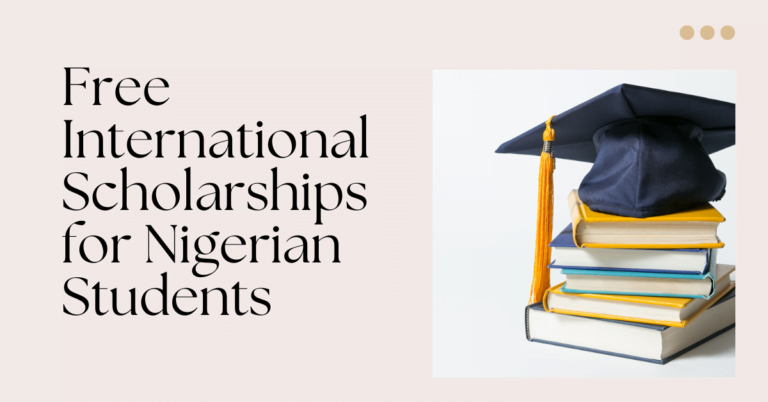 Free International Scholarships for Nigerian Students