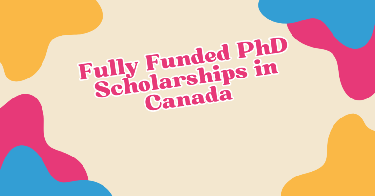 How to apply for Fully Funded PhD Scholarships in Canada