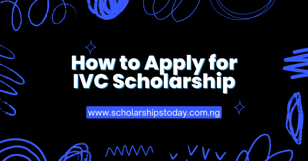 How to Apply for IVC Scholarship